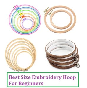 Best Size Embroidery Hoop For Beginners